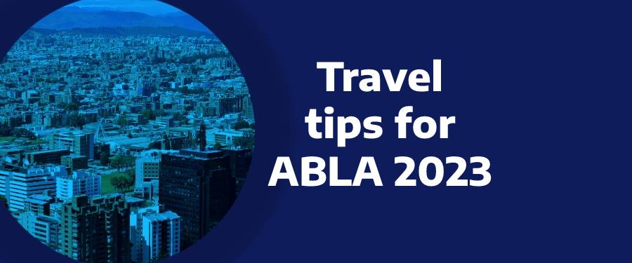 Travel tips for ABLA 2023